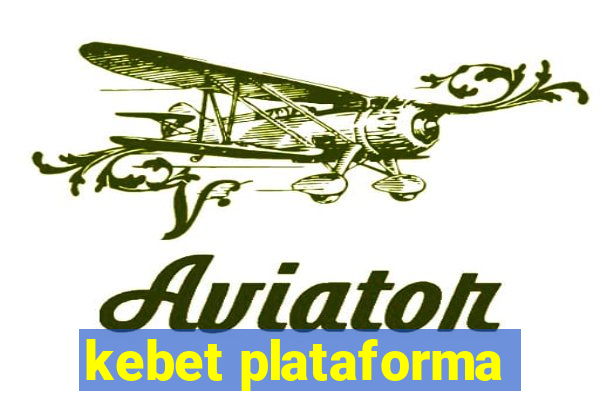 kebet plataforma